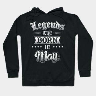 Legends are born in May Hoodie